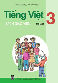 Tiếng Việt 3, tập 1 - Sách Giáo Viên