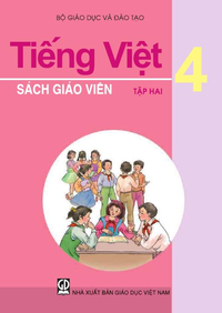 Tiếng Việt 4, tập 2 - Sách Giáo Viên