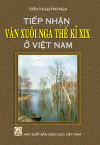 Tiếp nhận văn xuôi Nga thế kỷ XIX ở Việt Nam
