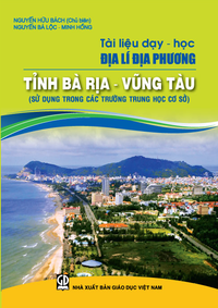 Tài liệu dạy học Ngữ văn địa phương Trung học cơ sở tỉnh Bà Rịa – Vũng Tàu (sử dụng trong các trường THCS)