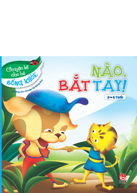 Nào, bắt tay! (chuyện kể cho bé sống khỏe)