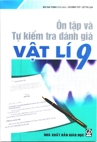 Ôn tập và tự kiểm tra đánh giá Vật lí 9